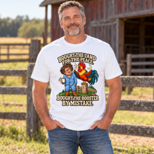 Bought the Rooster by Mistake – Funny Farm T-Shirt